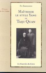 Maîtriser le style Yang de Taiji Quan